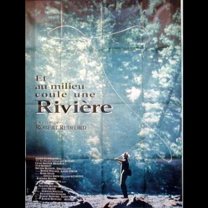 ET AU MILIEU COULE UNE RIVIERE - A RIVER RUNS THROUGH IT