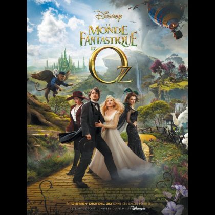 LE MONDE FANTASTIQUE D'OZ - Titre original : OZ THE GREAT AND POWERFUL